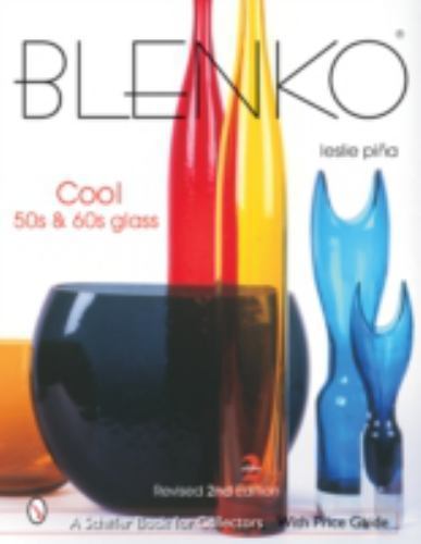 Blenko : Cool 50s & 60s Glass, Hardcover by Pina, Leslie A.; Pina, Ramon (PHT…