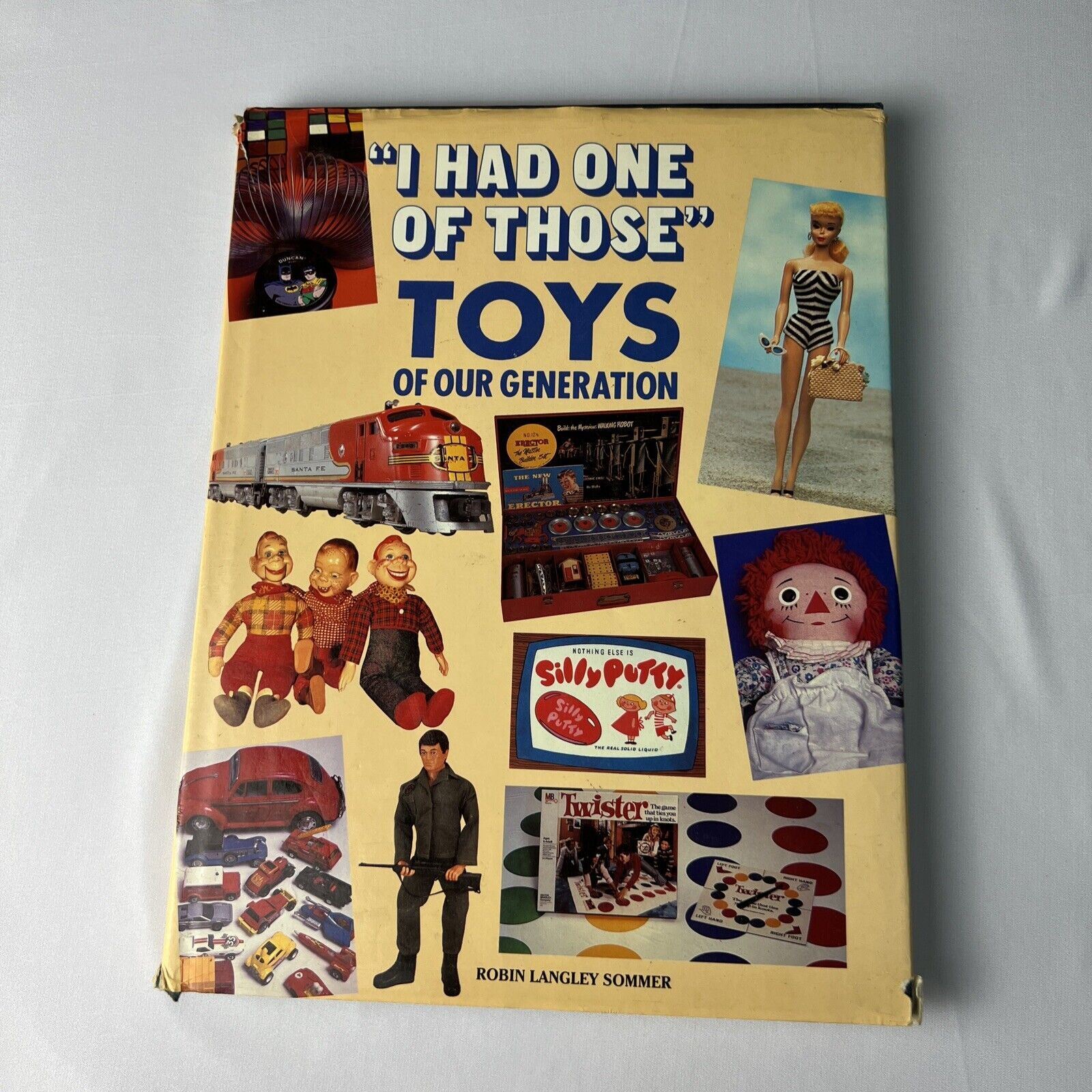 I Had One of Those : Toys of Our Generation by Robin Langley Sommer