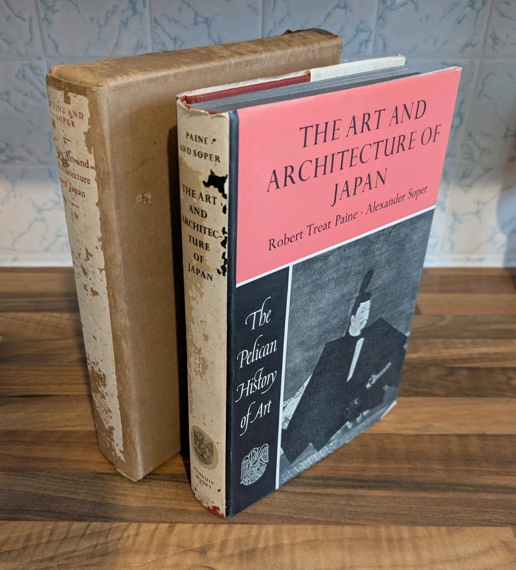 Robert Treat Paine Alexander Soper The Art and Architecture of Japan 1960