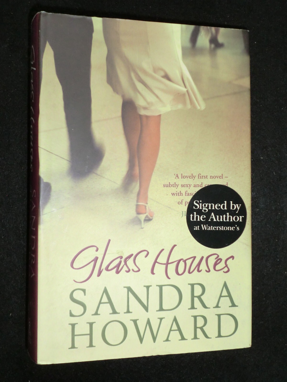 SIGNED; Glass Houses by Sandra Howard (2006) Debut Novel, Political Fiction HB