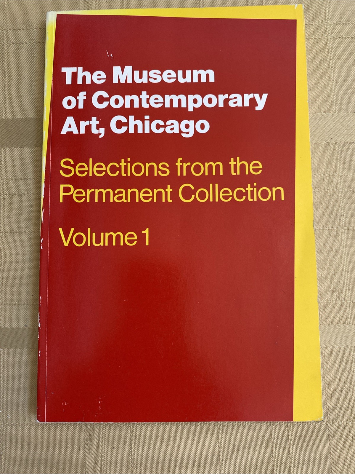 Museum of Contemporary Art Chicago Selections from Permanent Collection Vol 1