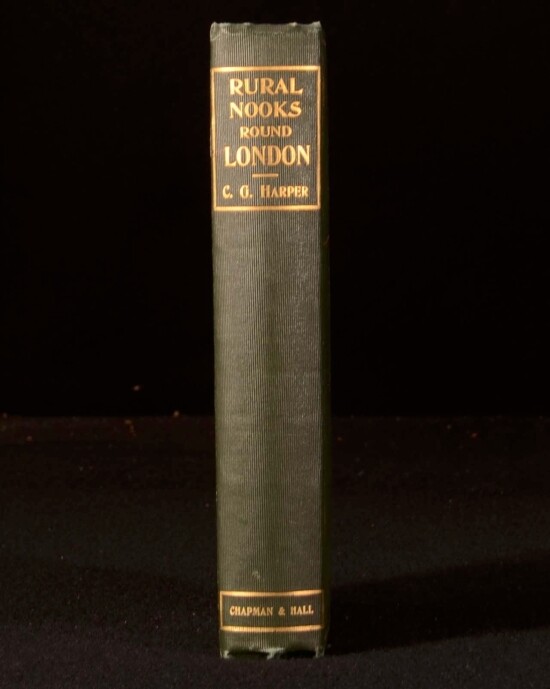 1907 Rural Nooks Round London by Charles G Harper Illustrated from Photographs