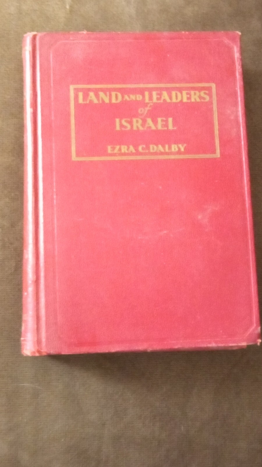 Ezra C. Dalby Land and Leaders of Israel Hardcover Religious Historical Asia