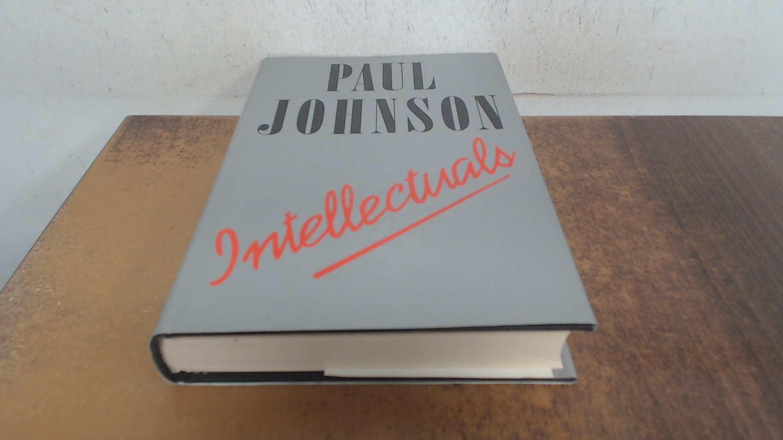 Intellectuals, Johnson, Paul, Weidenfeld and Nicolson, 1988, Hard