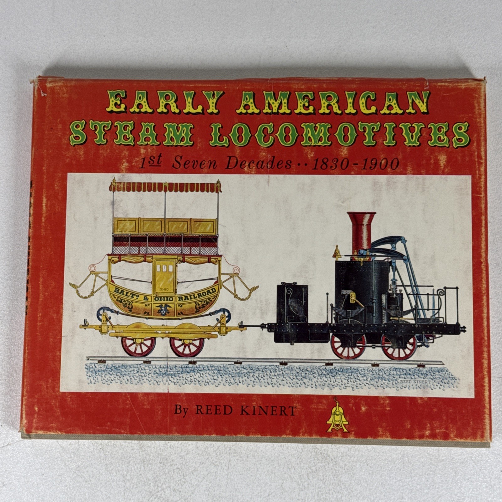 Early American Steam Locomotives Reed Kinert 1962 1st Edition „A“ HC DJ