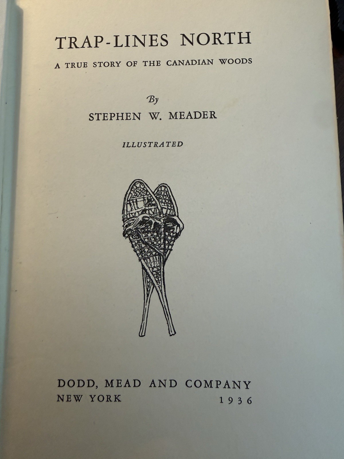 Trap-Lines North 1936 First Edition Stephen Meader True First Printing“