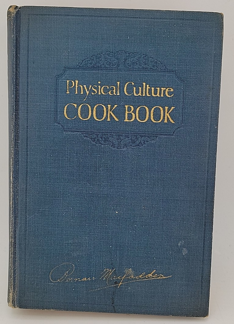 1924 Physical Culture Cookbook Bernarr Macfadden HC Quackery