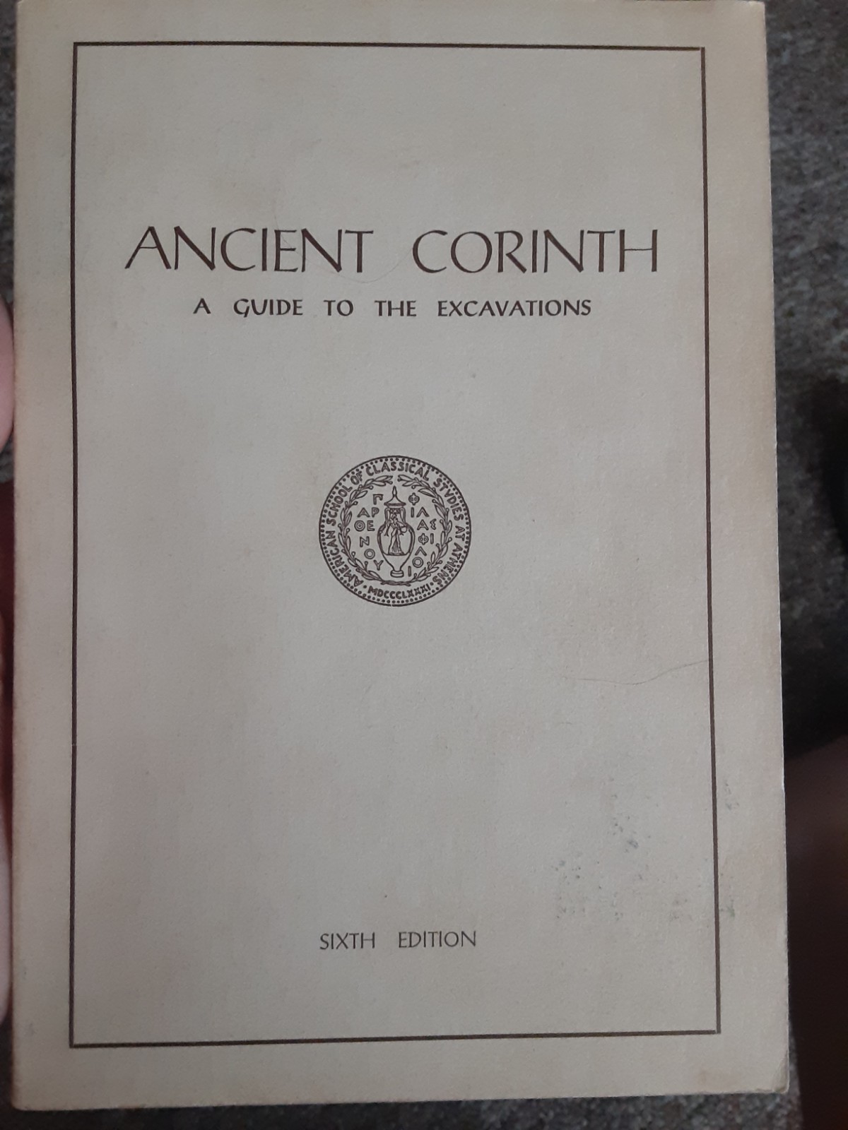 Ancient Corinth, A Guide to the Excavations, 6th Ed, Illustrated, 1954