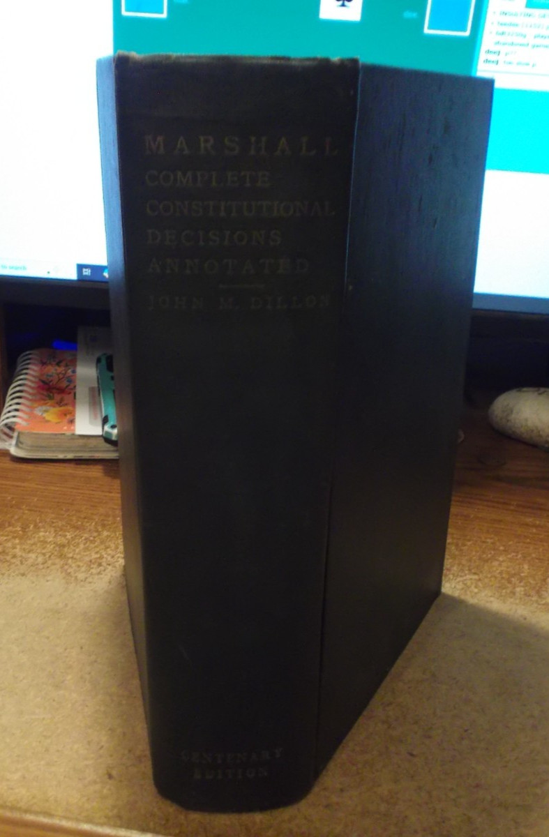 John Marshall Complete Constitutional Decisions – John Dillon – 1903 – HC