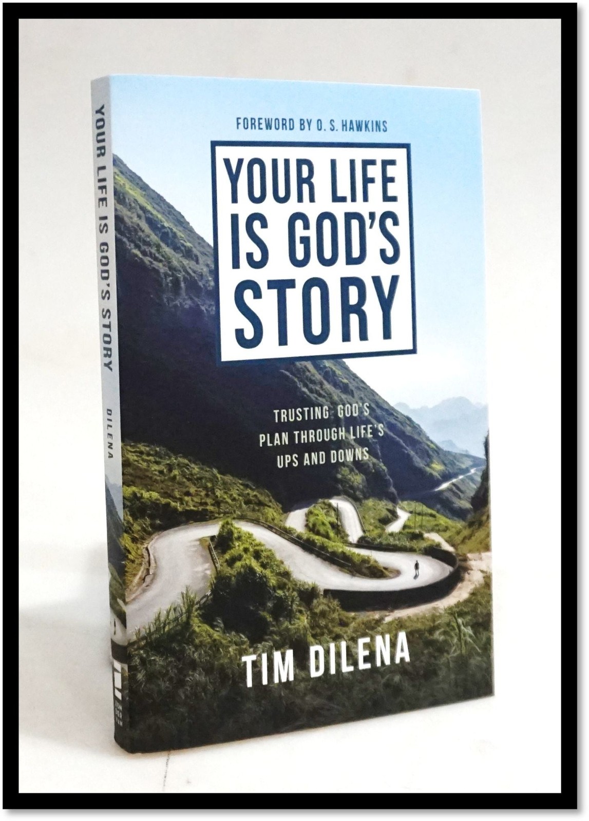 Tim Dilena / Your Life Is God’s Story 1st Edition 2024 New Gift Quality