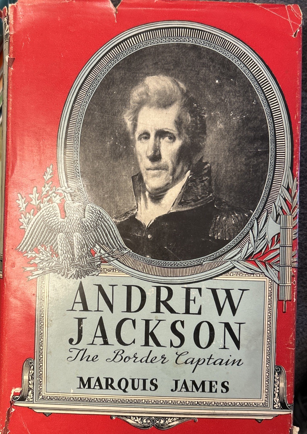 Andrew Jackson: The Border Captain by Marquis James – 1933 Historical