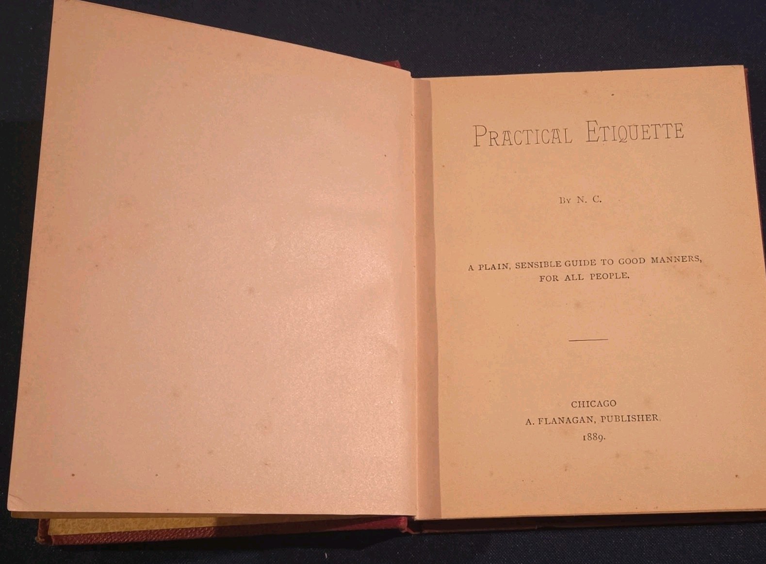 Practical Etiquette Book, 1889 , A Flanagan, publisher, Chicago, Hard Cober