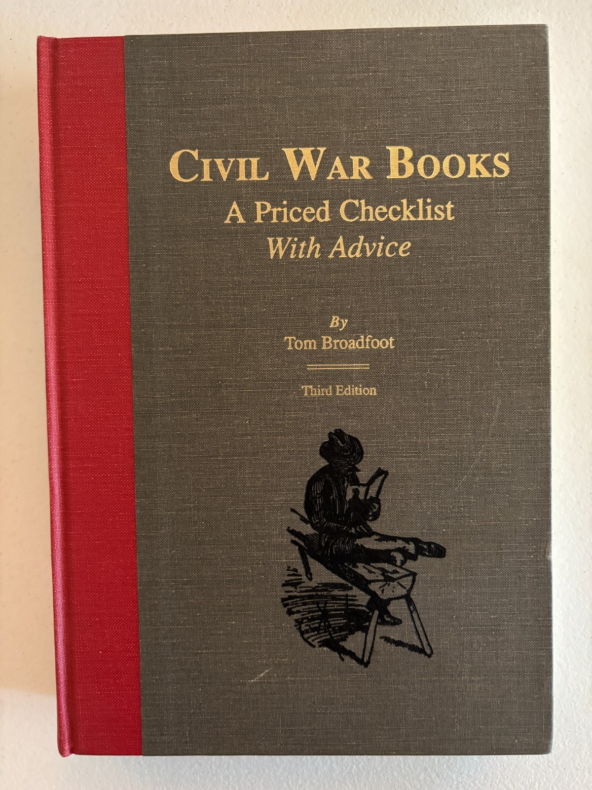 Tom Broadfoot: Civil War Books, A Priced Checklist w/ Advice, 3rd Edition, 1990