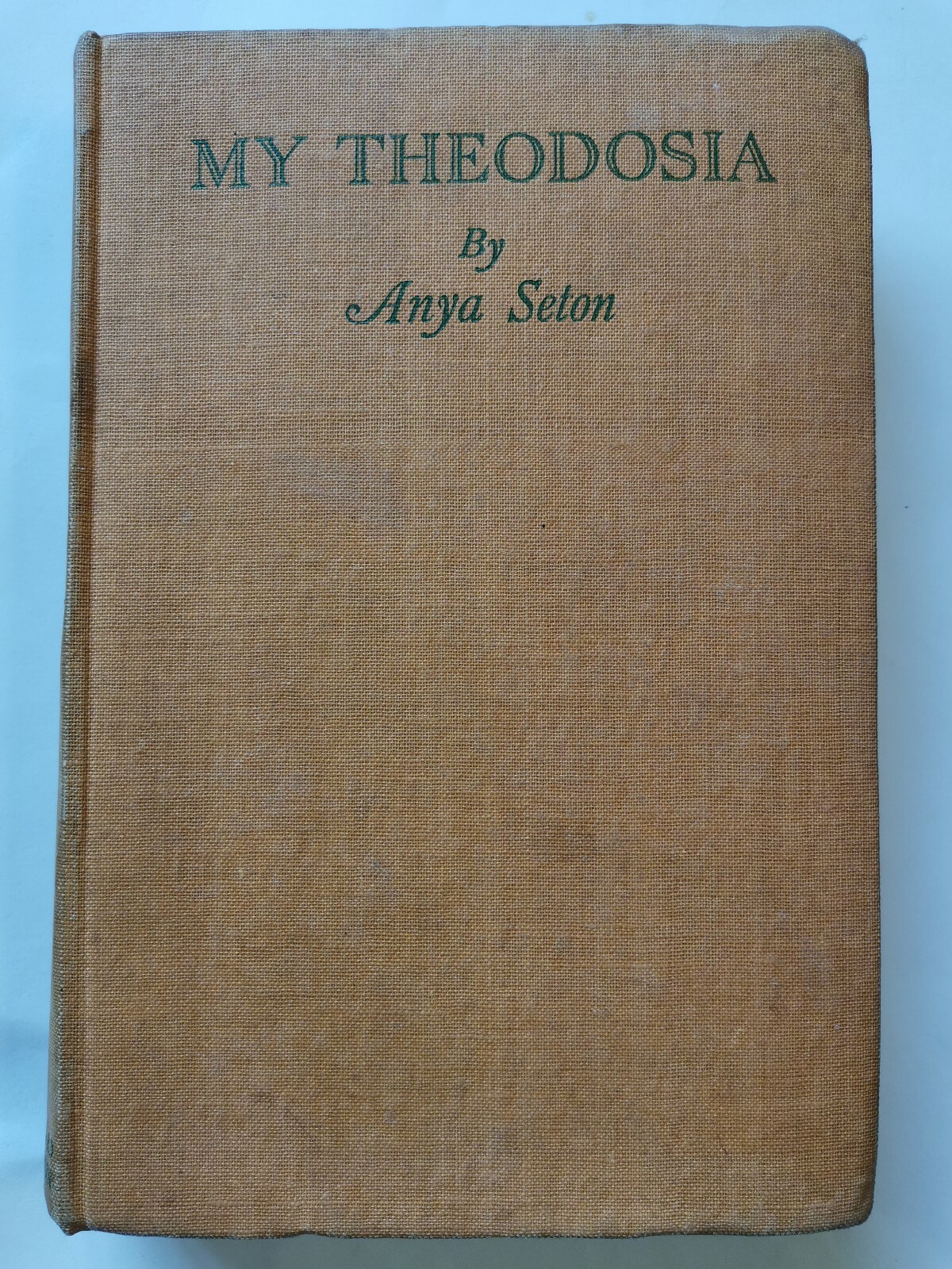 My Theodosia Anya Seton 1945 Vintage Hardback Book Hodder & Stoughton