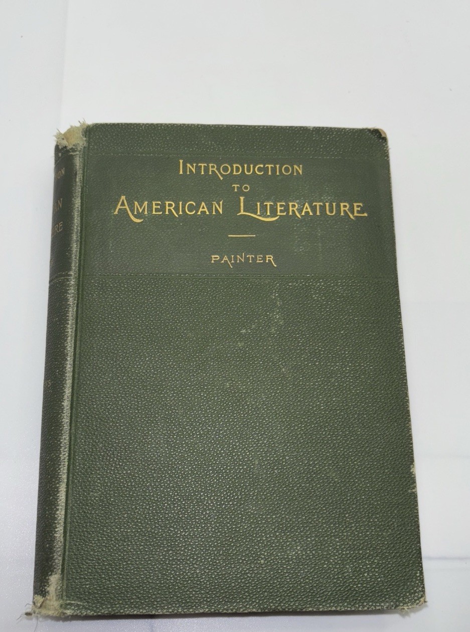 INTRODUCTION TO AMERICAN LITERATURE 1897 F.V.N. Painter 1st Edition