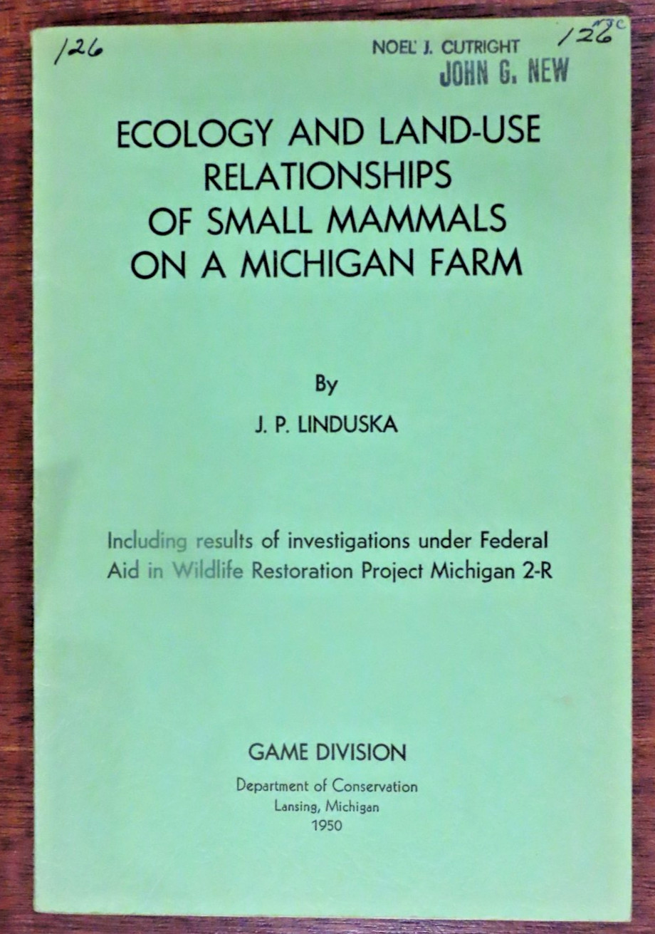 1950 Ecology and Land Use Relationships of Small Mammals on A Michigan Farm