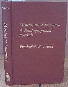 Frederick S FRANK / Montague Summers A Bibliographical Portrait 1st Edition 1988