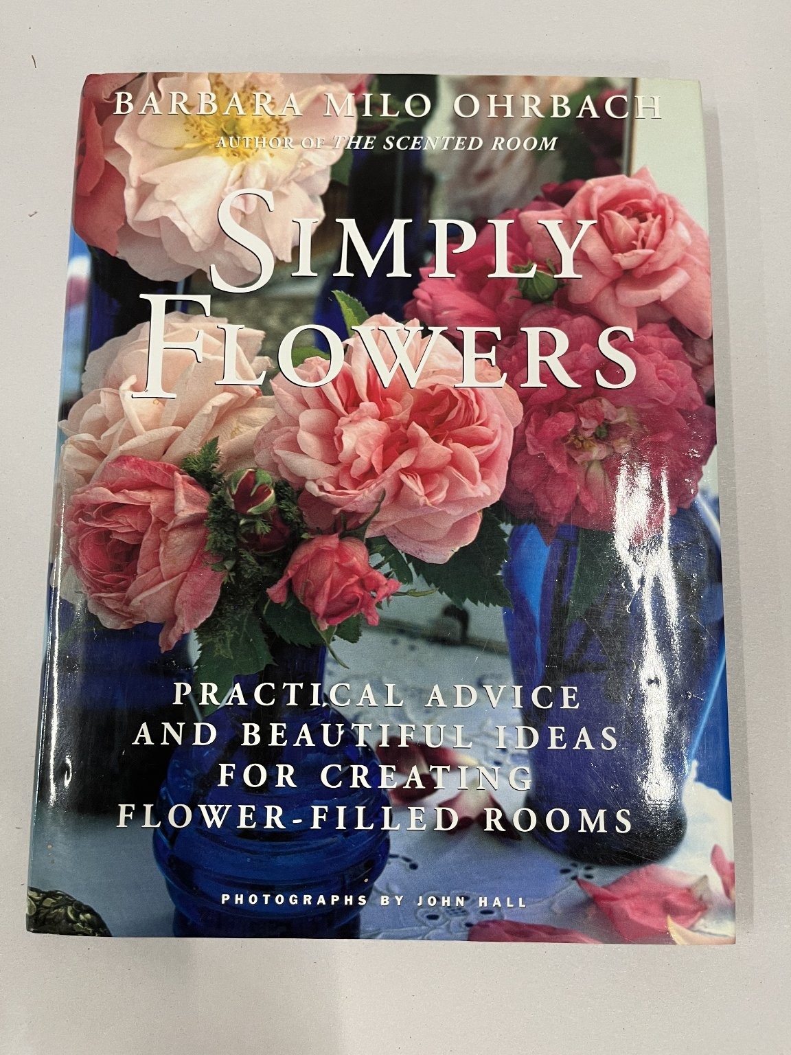 Simply Flowers Barbara Milo Ohrbach Illustrated Photography Floral Decor