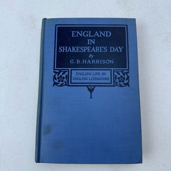 England in Shakespeare’s Day G. B. Harrison HC 1928 Harcourt Brace & Co