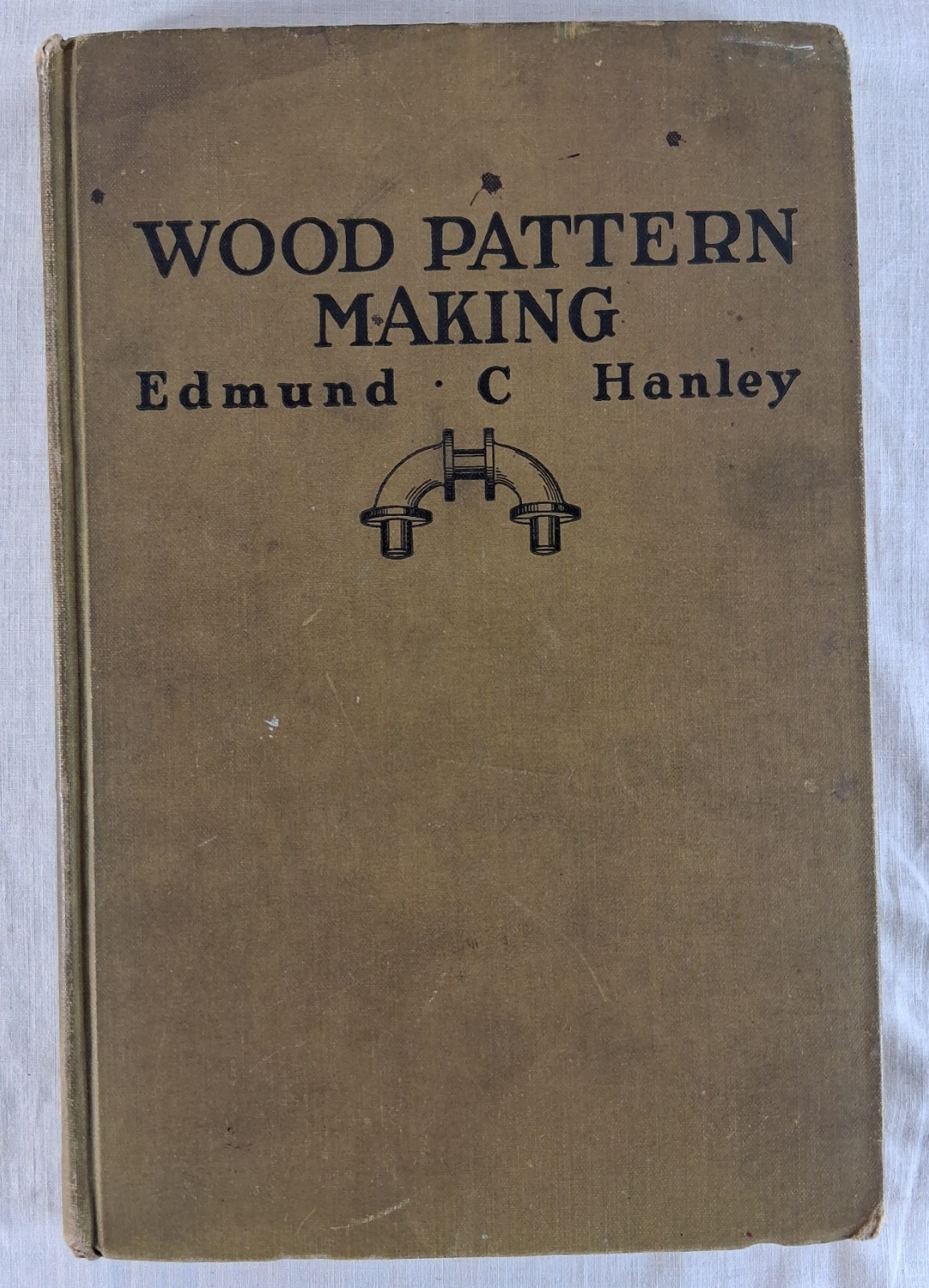 Wood Pattern Making by Edmund Hanley 1924 Illustrated Hardcover