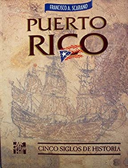 Puerto Rico: Cinco siglos de historia Spanish Edition Francisco A