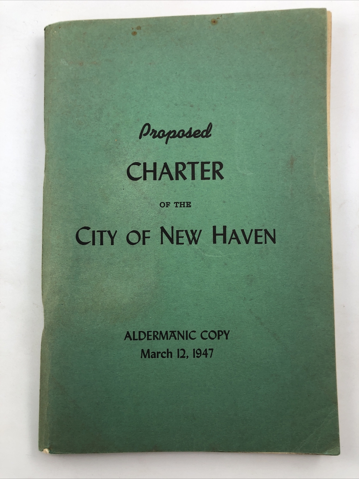 Proposed Charter of the City of New Haven (CT) – Aldermanic Copy March 12, 1947