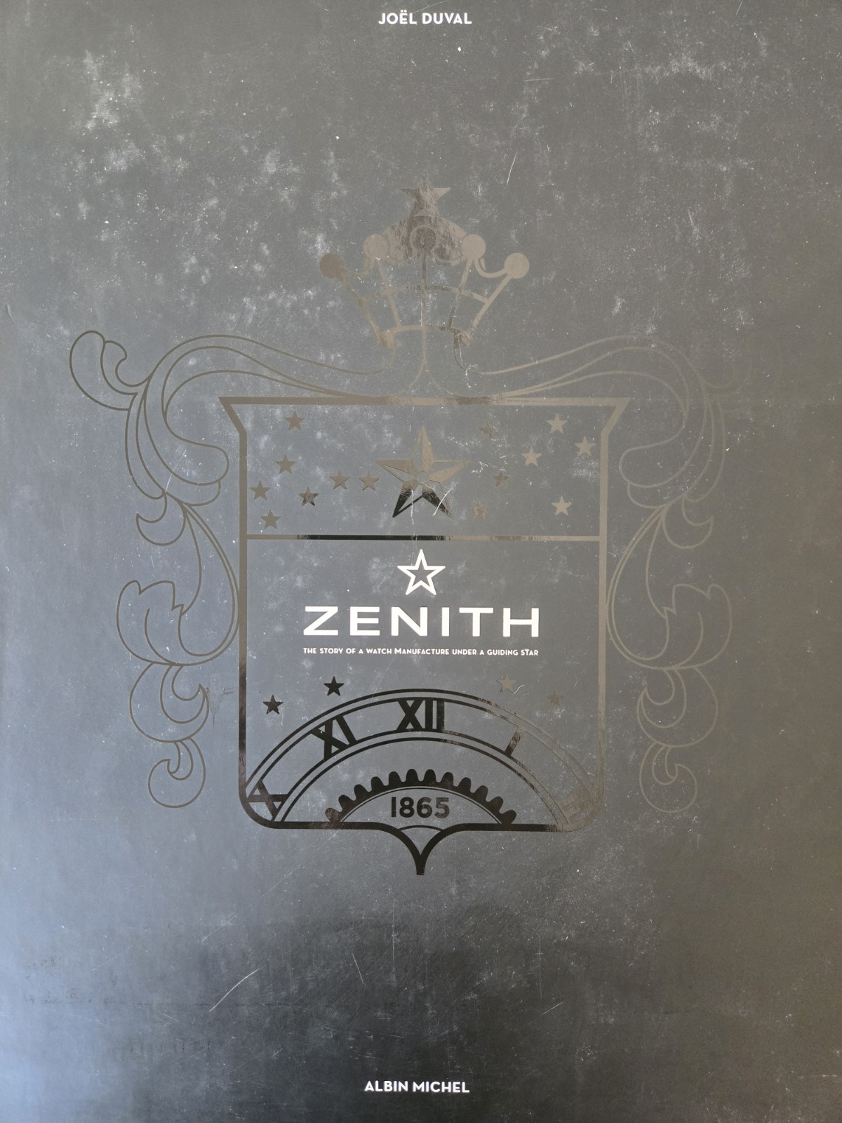 Zenith: The Story of a Watch Manufacture Under a Guiding Star by J. Duval 2015