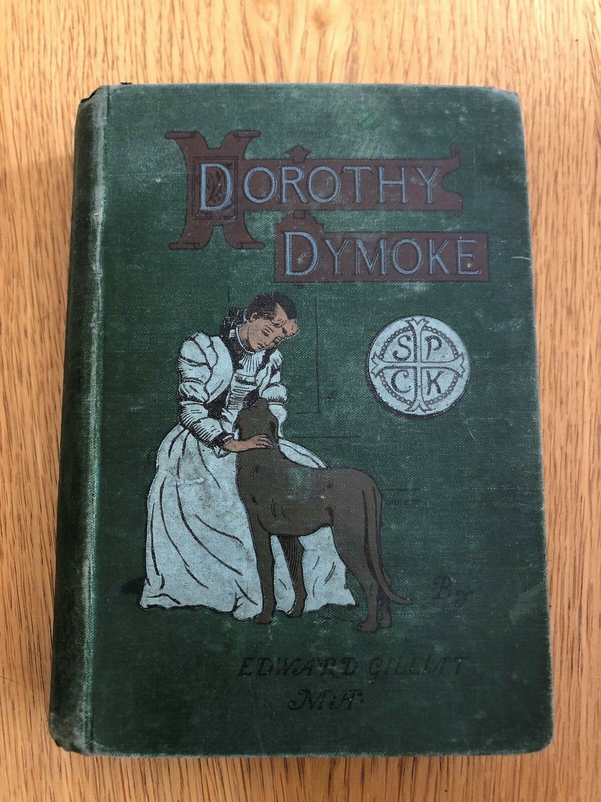 DOROTHY DYMOKE by EDWARD GILLIAT – S.P.C.K. – H/B – 1891 – UK POST £3.25