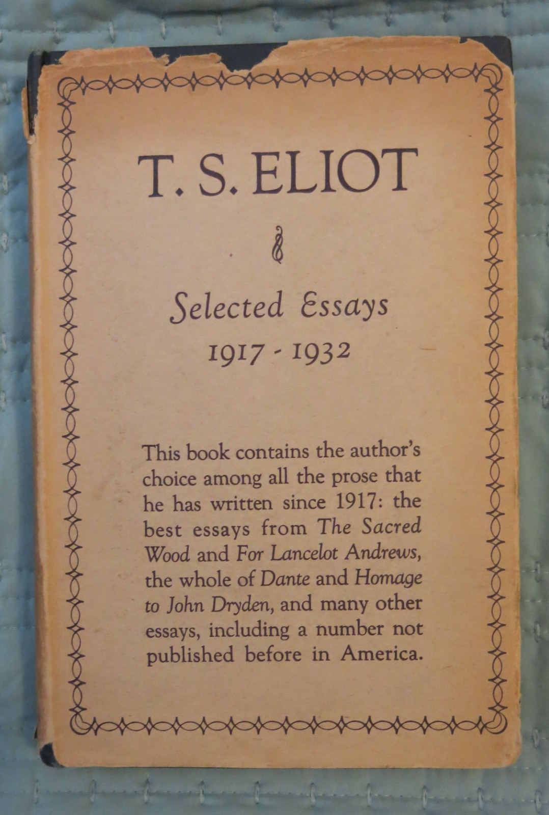 T.S. Eliot – Selected Essays 1917-1932 Harcourt, Brace and Company 1932 HC