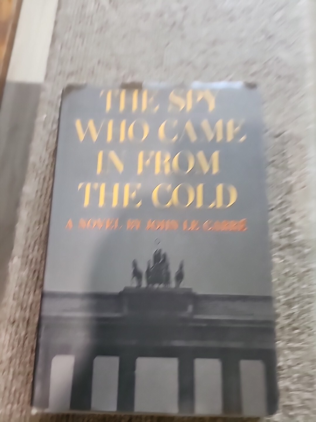 The Spy Who Came In From The Cold, John Le Carre 1963 1st Book Club Edition HC