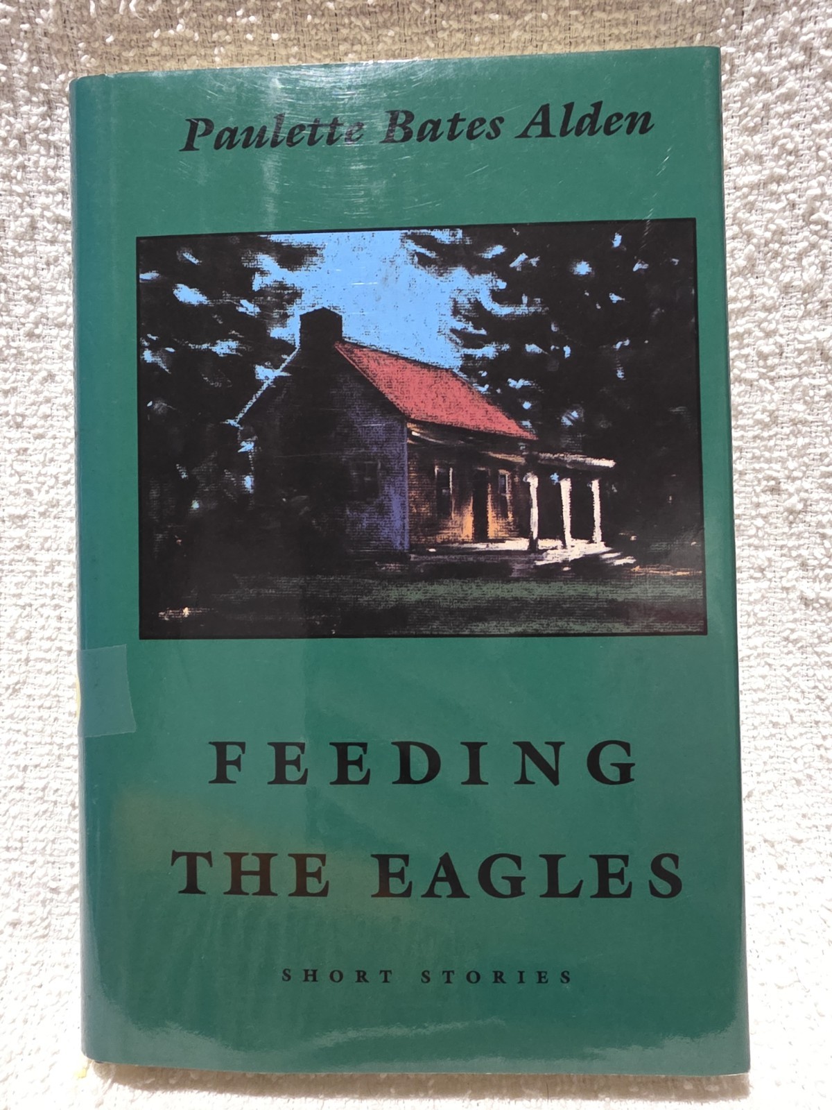 Feeding The Eagles SIGNED, Inscribed by Paulette Bates Alden, 1st Ed 2nd Print G