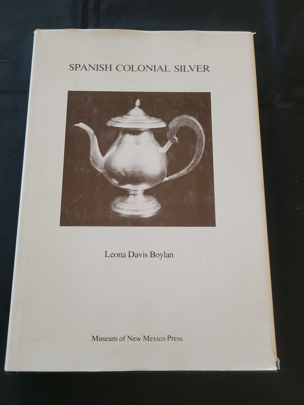 Spanish Colonial Silver, Leona Davis Boylan, 1st Ed. HC/DJ, NEAR FINE, 1974