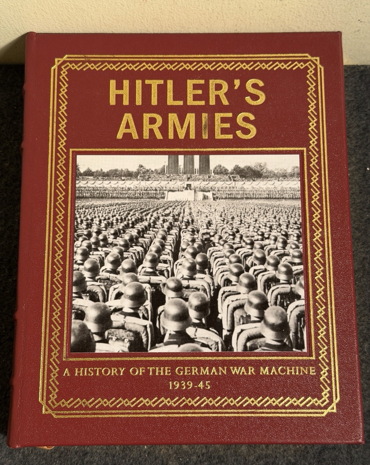 EASTON PRESS Hitler’s Armies History of the German War Machine Leather Bound HC
