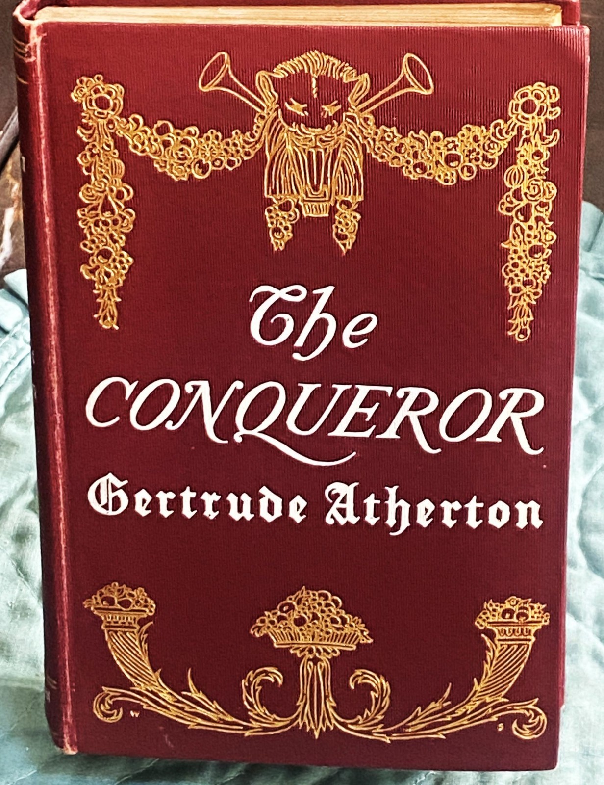 Gertrude Atherton / CONQUEROR BEING THE TRUE AND ROMANTIC STORY OF ALEXANDER 1st
