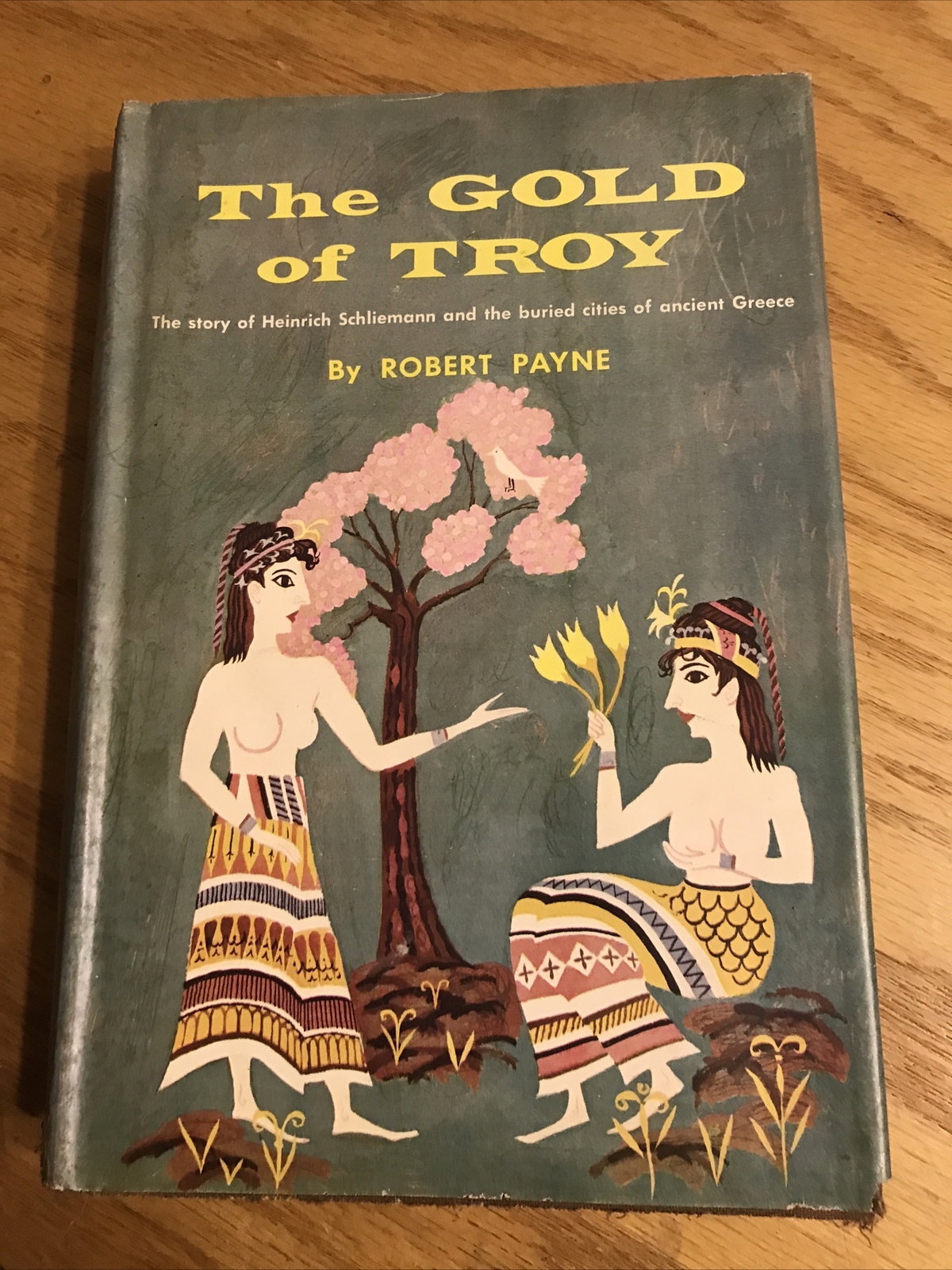 THE GOLD OF TROY ~ ROBERT PAYNE ~ 1959 HC/DJ BOOK OF THE MONTH VINTAGE