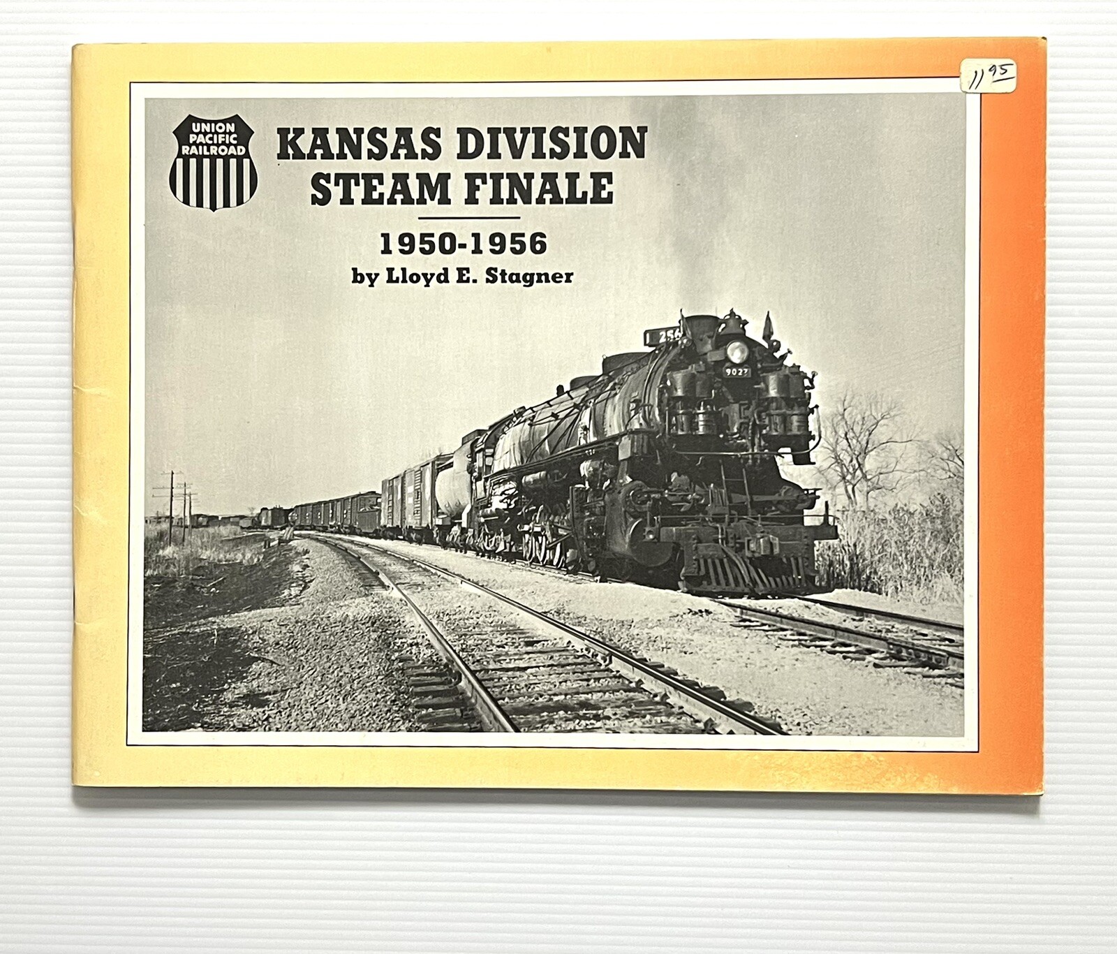 Kansas Division Steam Finale 1950-1956 by Lloyd Stagner Railway History PB 1989