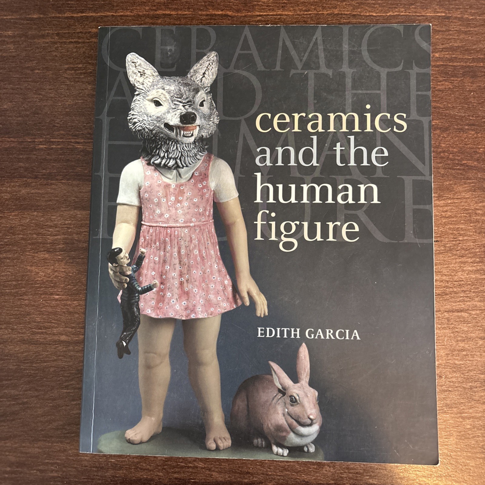 Ceramics and the Human Figure by Edith Garcia 2012 American Ceramic Society Arts