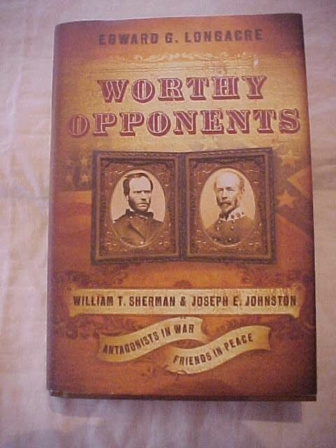 WORTHY OPPONENTS CIVIL WAR GENERAL SHERMAN,. GENERAL JOHNSTON CSA (2006