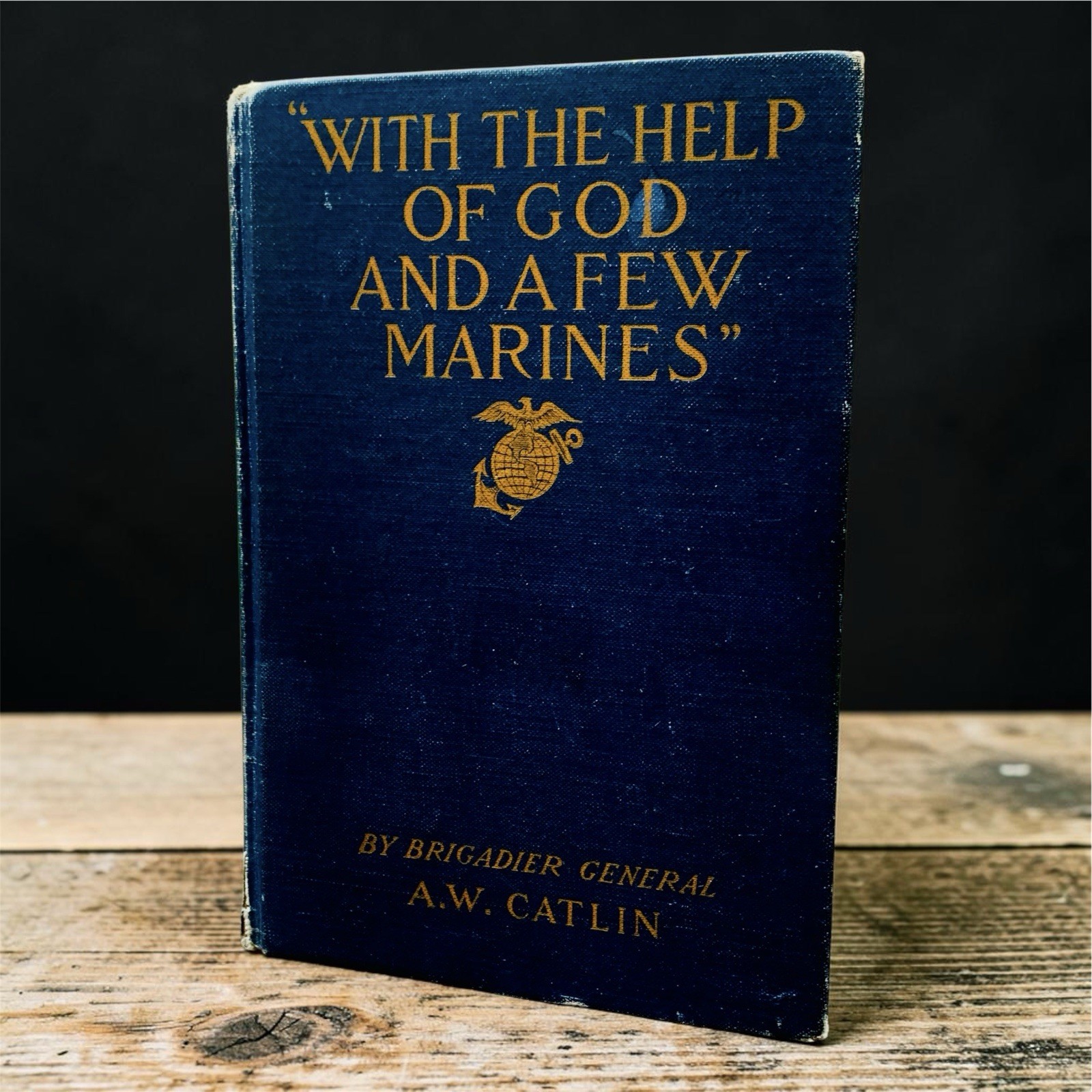 1919 With the Help of God and a Few Marines by A. W. Catlin World War I History