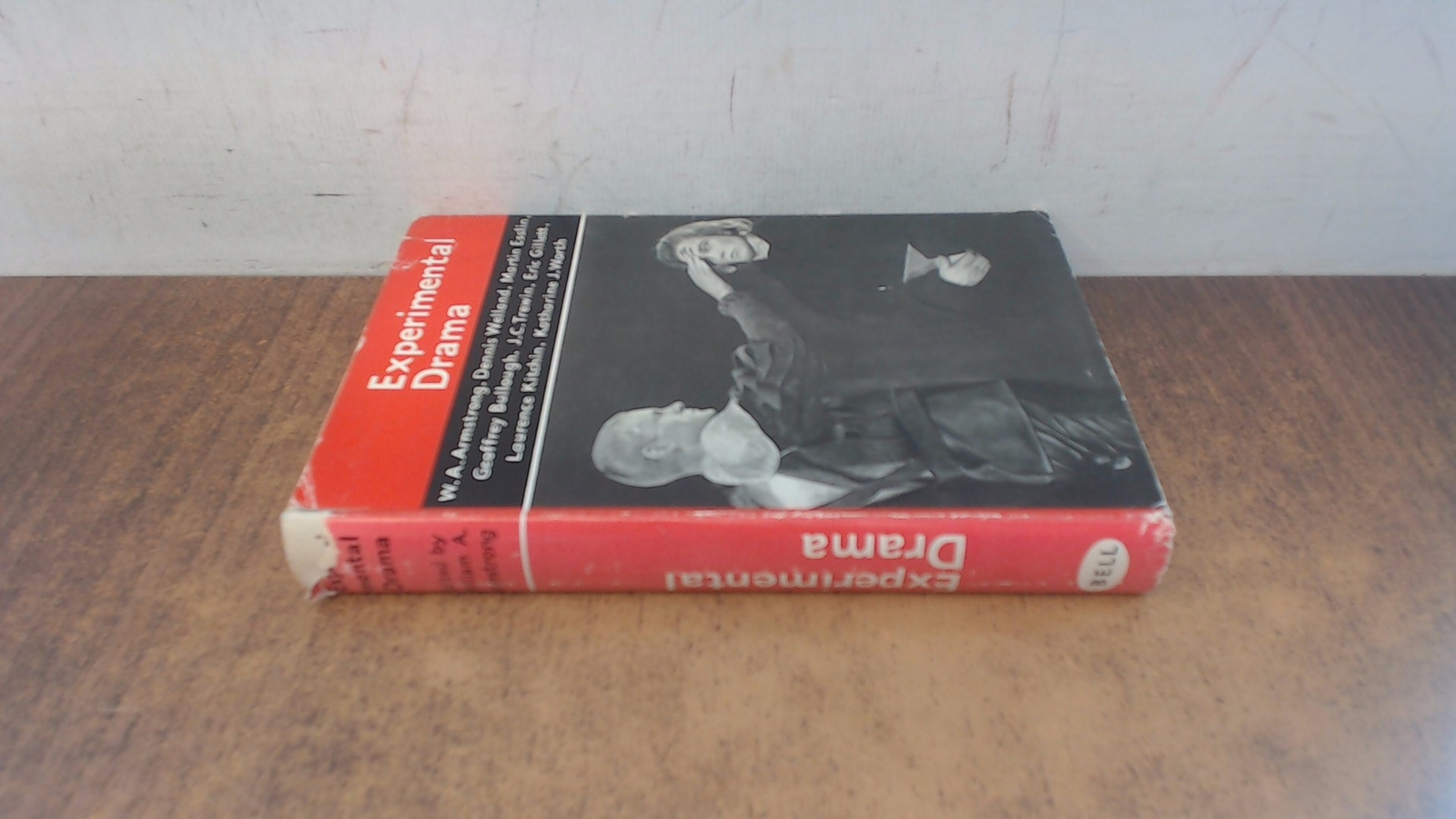 Experimental Drama, William A. Armstrong, G. Bell and Sons Ltd, 1