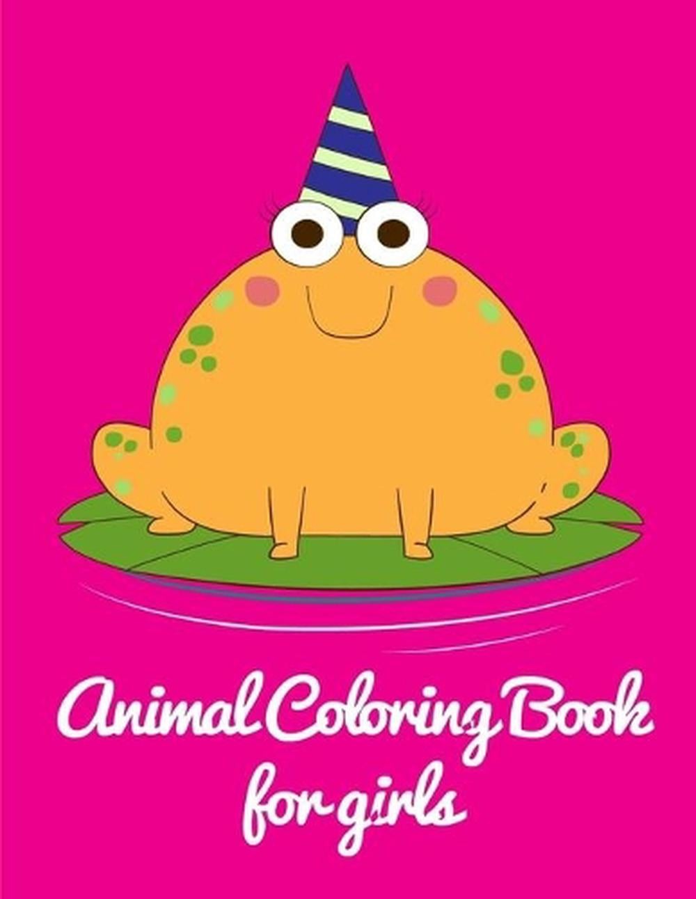 Animal Coloring Book for Girls: Coloring Book with Cute Animal for Toddlers, Kid