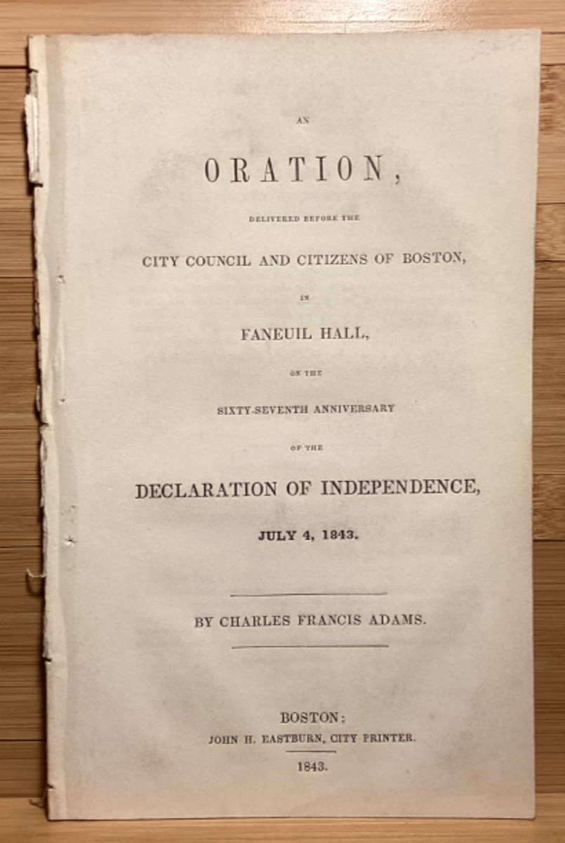 1843 Charles Francis Adams Faneuil Hall July 4th Oration