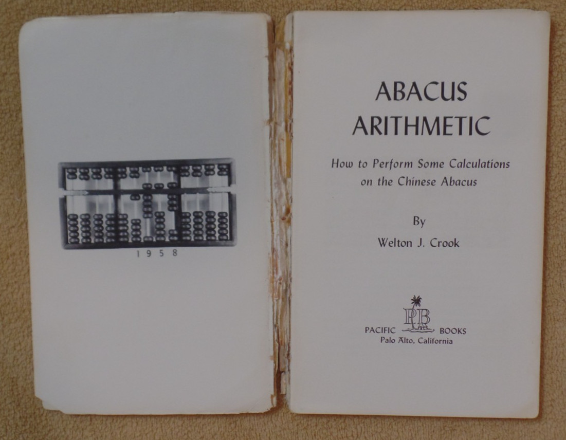 Abacus Arithmatic, Weldon J. Crook, SB, 1961, Pacific Books, Palo Alto CA