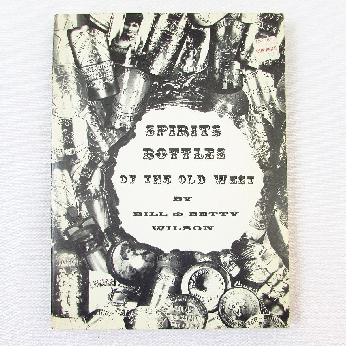 Spirit Bottle of the Old West Bill & Betty Wilson 1968 Trade PB