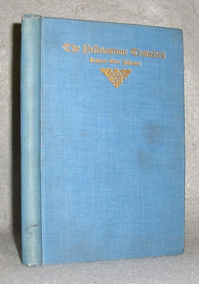 Antique National Park Book The Yellowstone Travelers Johnson Author Signed 1908