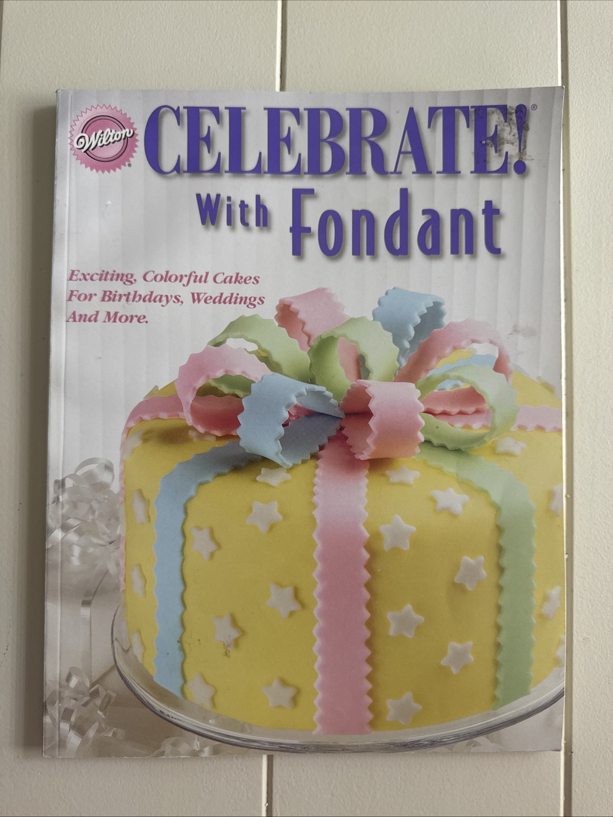 Wilton Celebrate with Fondant and Cake Decorating Paperback *NEW*
