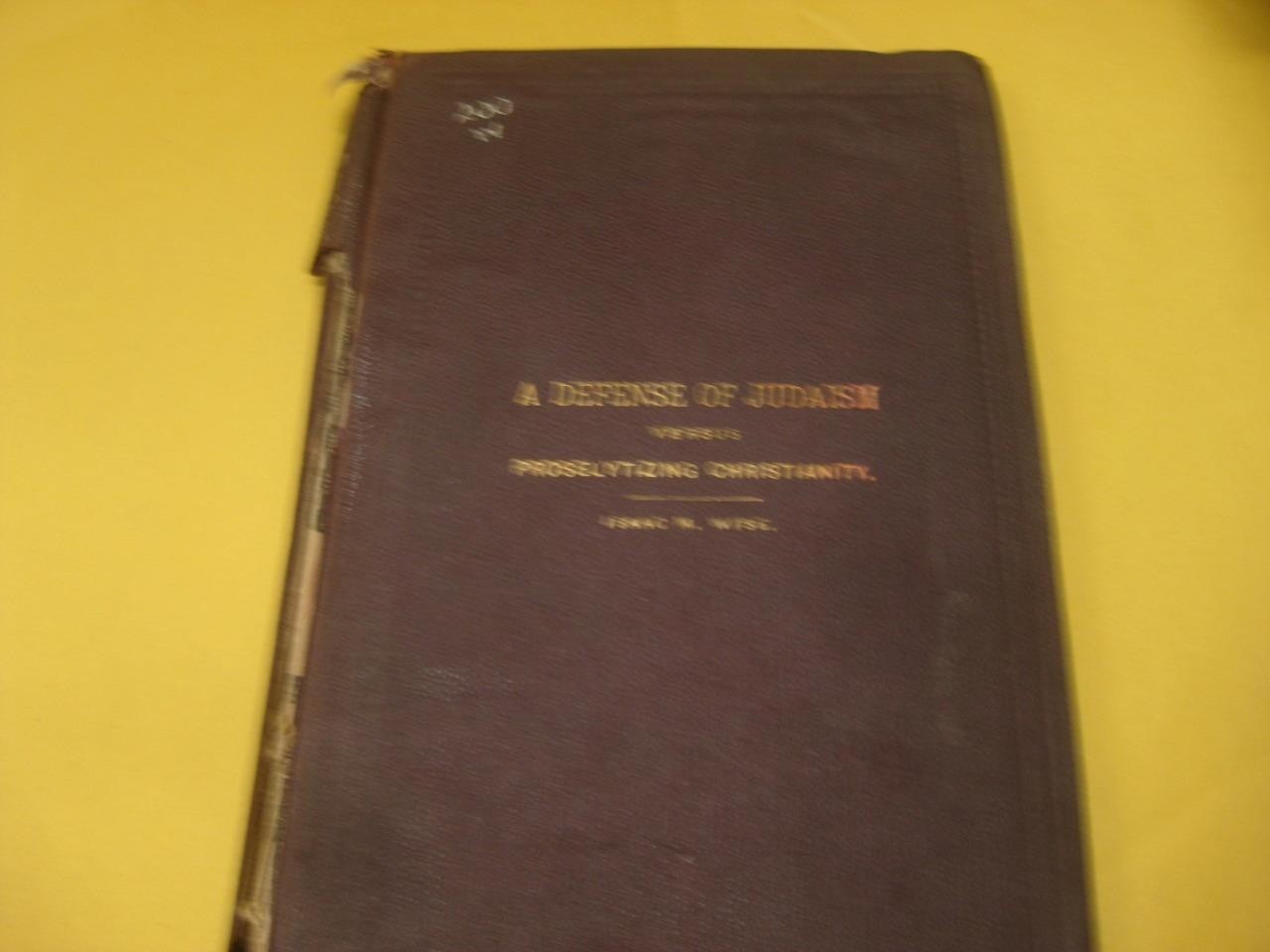 1889 Cincinnati/Chicago 1ST EDI. ISAAC MAYER WISE – A Defense of Judaism – Damag