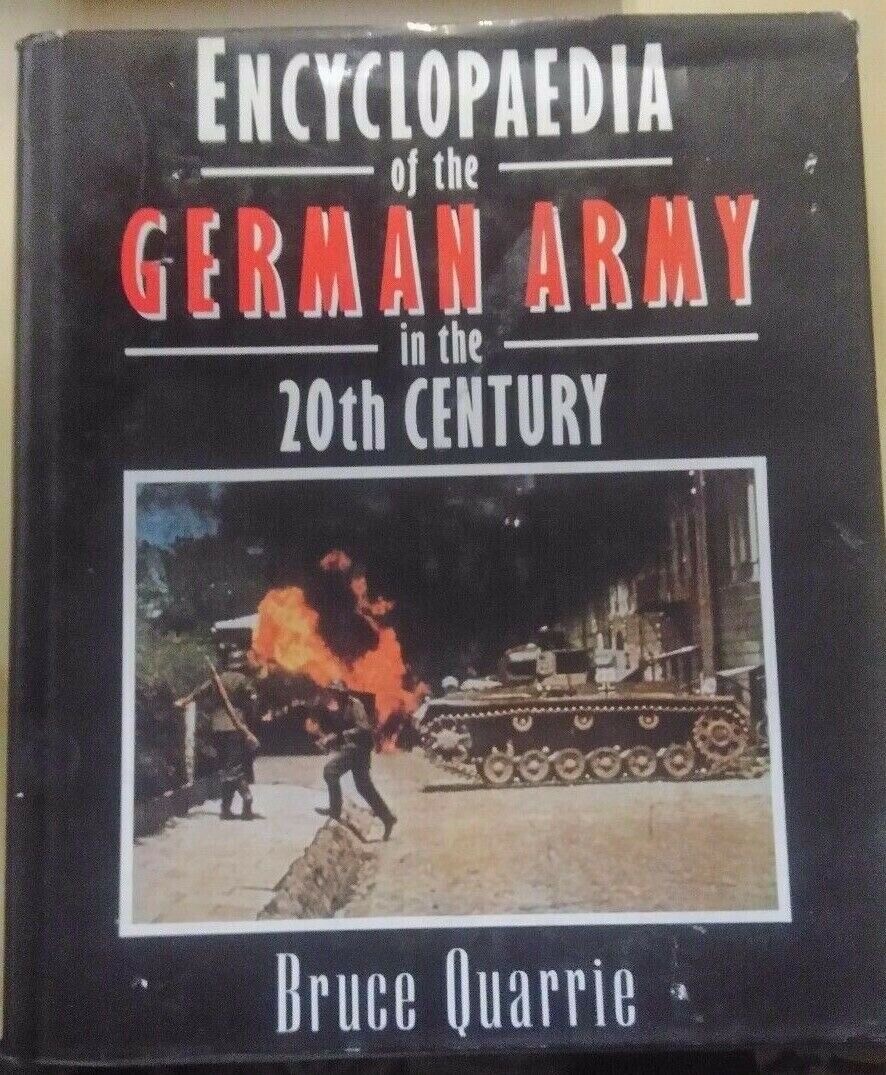 ENCYCLOPAEDIA OF THE GERMAN ARMY IN THE 20TH CENTURY – BRUCE QUARRIE – 1989