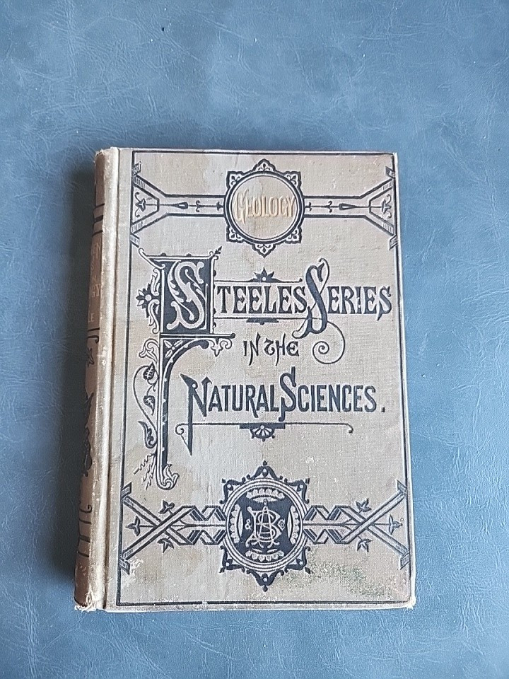 Geology Steeles Series In The Natural Sciences, Fourteen Weeks 1870 Copyright