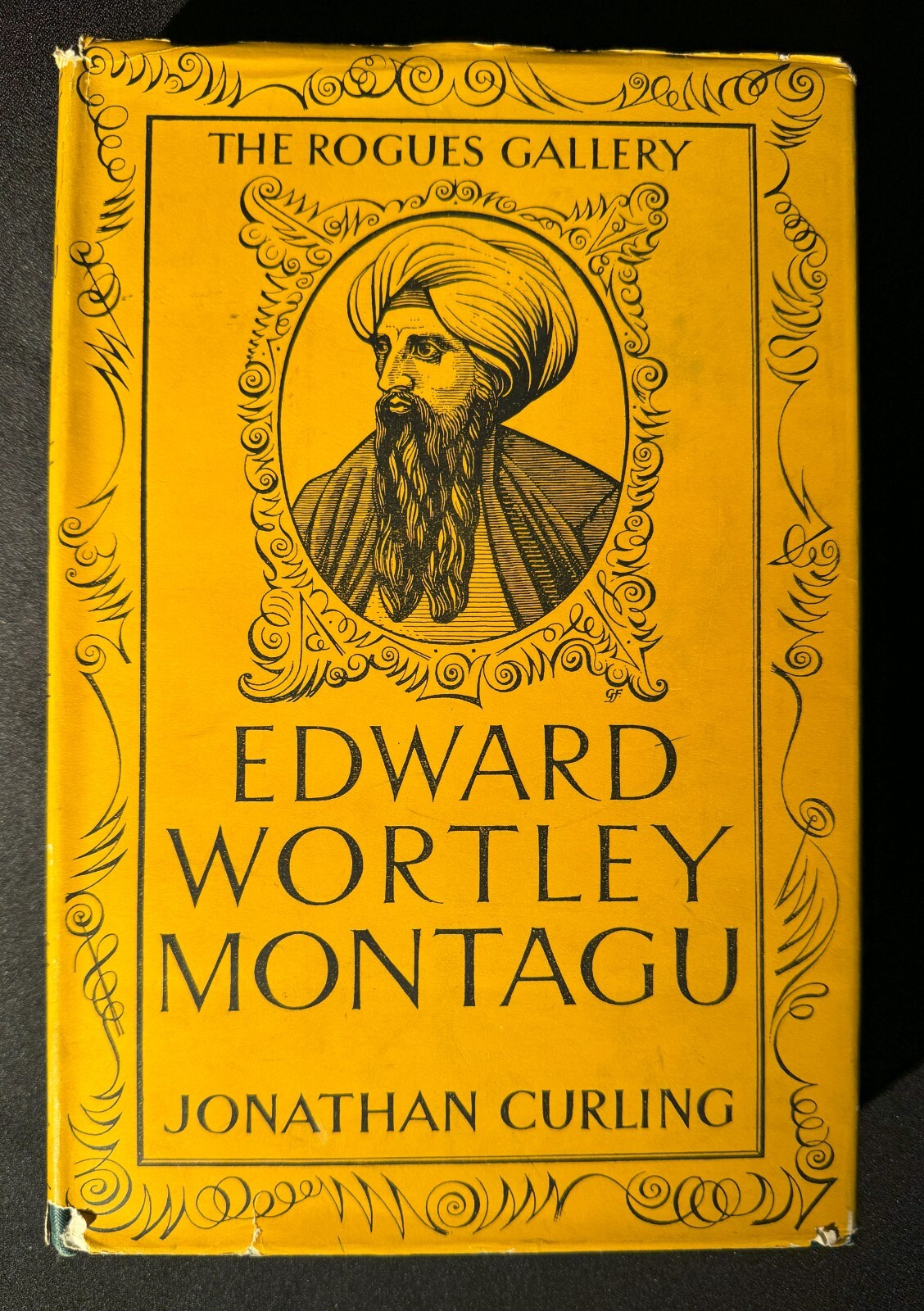 Edward Wortley Montagu (Man in Iron Wig) by Jonathan Curling 1954 HC/DJ 1st ed.